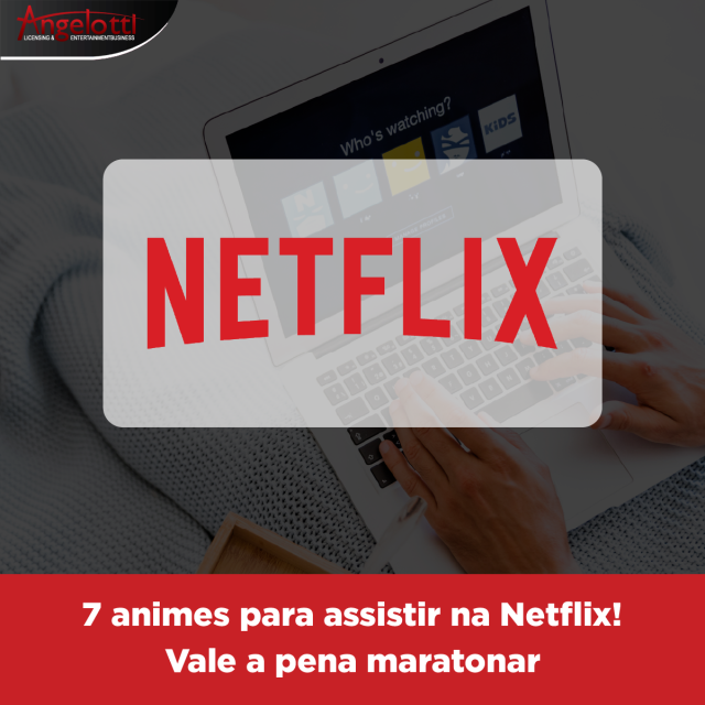 7 animes para assistir na Netflix! Vale a pena maratonar
